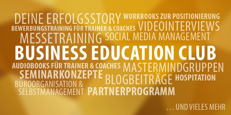 Business Education Club Die Kostenlose Mitgliedschaft Im Forderprogramm Fur Business Trainer Oder Business Coaches